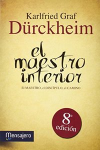 El Maestro Interior: el maestro, el discipulo, el camino