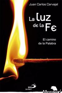 La luz de la fe: El camino de la Palabra