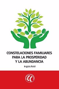 Constelaciones familiares para la prosperidad y la abundancia (Spanish Edition)