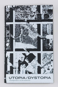 Utopia / Dystopia: a Paradigm Shift in Art and Architecture