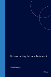 Deconstructing the New Testament