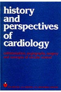 History and Perspectives of Cardiology: Catherization, Angiography, Surgery, Concepts of Circular Control