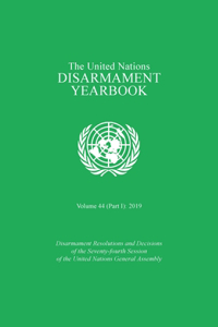 United Nations Disarmament Yearbook 2019: Part I