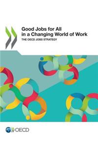 Good Jobs for All in a Changing World of Work