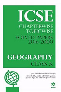 ICSE Chapterwise-Topicwise Solved Papers 2016-2000 GEOGRAPHY Class 10th