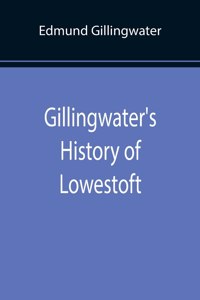 Gillingwater's History of Lowestoft