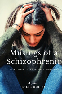 Musings of a Schizophrenic