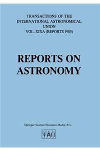 Reports on Astronomy