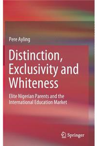 Distinction, Exclusivity and Whiteness