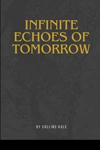 Infinite Echoes of Tomorrow