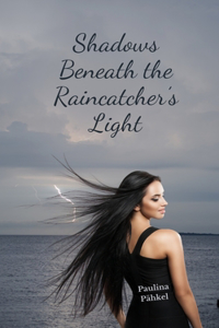 Shadows Beneath the Raincatcher's Light
