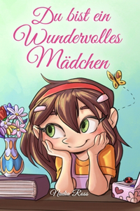 Du bist ein Wundervolles Mädchen