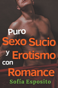 Puro Sexo Sucio y Erotismo con Romance