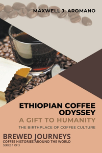 Ethiopian Coffee Odyssey