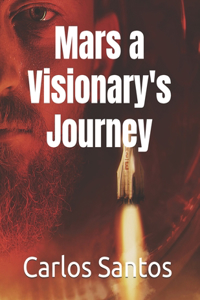 Mars a Visionary's Journey