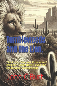 Tumbleweeds and The Lion.