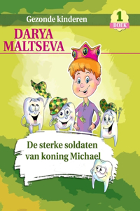 De sterke soldaten van koning Michael