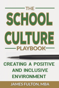 School Culture Playbook Creating a Positive and Inclusive Environment