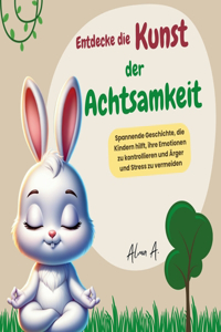 Entdecke die Kunst der Achtsamkeit