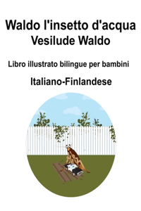 Italiano-Finlandese Waldo l'insetto d'acqua / Vesilude Waldo Libro illustrato bilingue per bambini