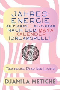 Jahresenergie 26.7.2024 - 24.7.2025 nach dem Maya Kalender (Dreamspell)