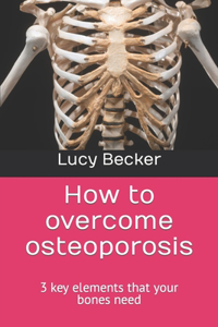 How to overcome osteoporosis
