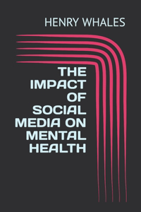 Impact of Social Media on Mental Health