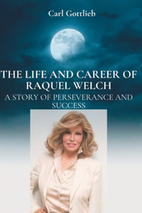 Life and Career of Raquel Welch