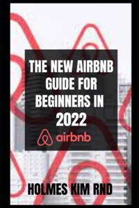 New Airbnb Guide For Beginners In 2022