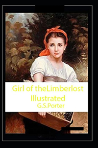 A Girl of the Limberlost Illustrated