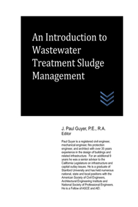 Introduction to Wastewater Treatment Sludge Management