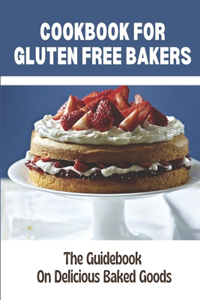 Cookbook For Gluten Free Bakers