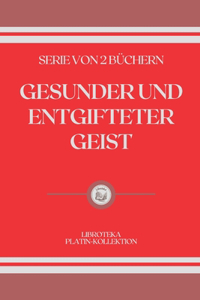 Gesunder Und Entgifteter Geist