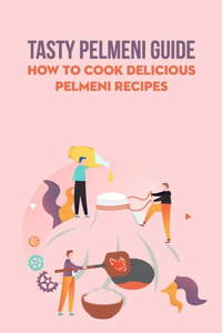 Tasty Pelmeni Guide