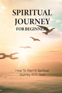 Spiritual Journey For Beginners