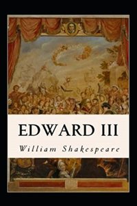 King Edward the Third Annotated
