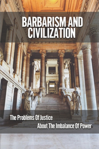 Barbarism And Civilization