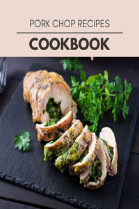 Pork Chop Recipes Cookbook
