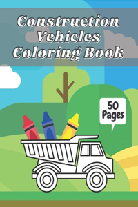 Construction Vehicles Coloring Book