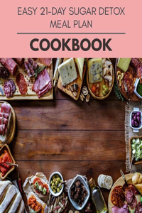 Easy 21-day Sugar Detox Meal Plan Cookbook
