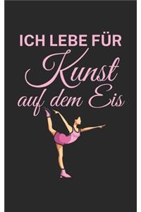 Ich lebe für Kunst auf dem Eis