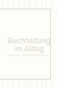 Buchhaltung im Alltag - Einnahmen- & Ausgabenprotokoll