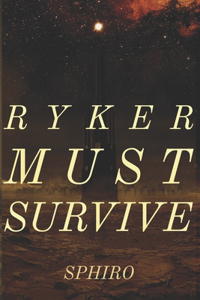 Ryker Must Survive