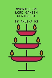 Stories on lord Ganesh series - 31