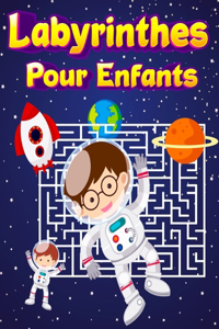 Labyrinthes Pour Enfants: Cahier D'activité Sur Le Thème De L'espace (Astronaute) - Puzzle Enfant 7ans & 100 Labyrinthes Gros Caractères