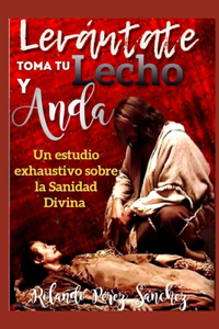 Levántate toma tu lecho y anda