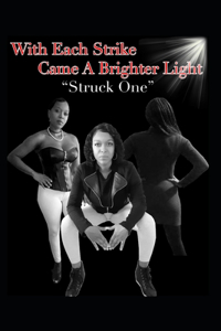 With Each Strike Came A Brighter Light