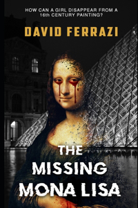 The Missing Mona Lisa