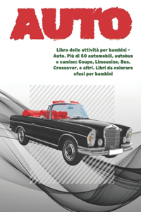 Libro delle attività per bambini - Auto. Più di 50 automobili, autobus e camion