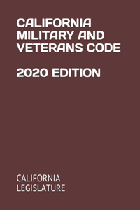 California Military and Veterans Code 2020 Edition